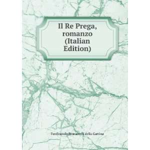  Il Re Prega, romanzo (Italian Edition) Ferdinando 