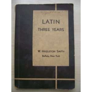   Third year Latin (Smiths regents review books) Lena M Wells Books