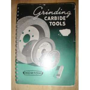  Grinding Carbide Tools (Handbook on How to Recondition and 