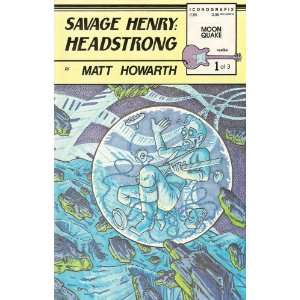  Savage Henry Headstrong #1 (1 of 3) Matt Howarth Books