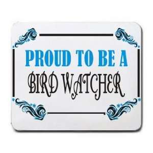  Proud To Be a Bird Watcher Mousepad