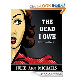 The Dead I Owe, a Paranormal Romance: Julie Ann Michaels:  