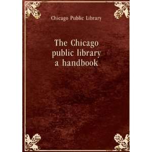   Chicago public library a handbook. 3 Chicago Public Library Books