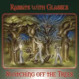  Switching Off the Trees Rabbits With Glasses Music