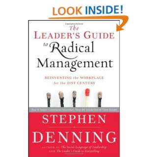  The Leaders Guide to Radical Management: Reinventing the 
