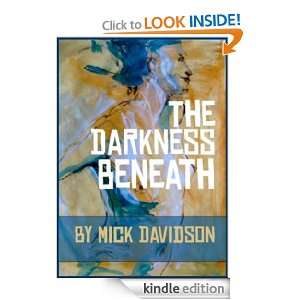 The Darkness Beneath Mick Davidson, Nicoll Peschek  
