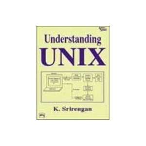  Understanding Unix (9788120314894) K. Srirengan Books