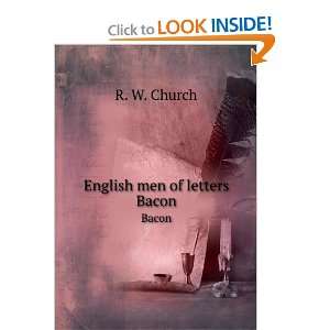  English men of letters. Bacon: R. W. Church: Books