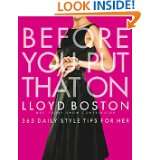 Before You Put That On 365 Daily Style Tips for Her by Lloyd Boston 