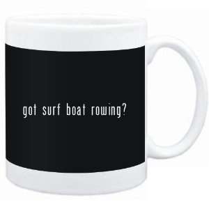    Mug Black  Got Surf Boat Rowing?  Sports