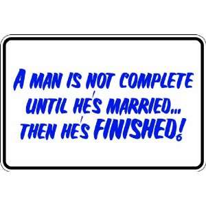 Misc105) Man Is Not Complete Until Married Humorous Novelty Parking 