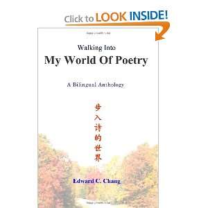  Walking Into My World Of Poetry A Bilingual Anthology 