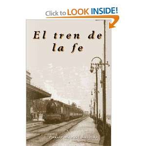  El Tren de la Fe (Spanish Edition) (9788461135028) Manuel 