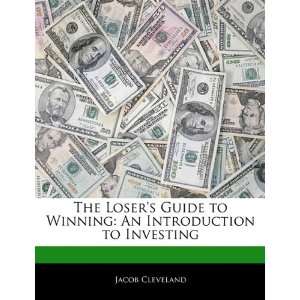  The Losers Guide to Winning An Introduction to Investing 