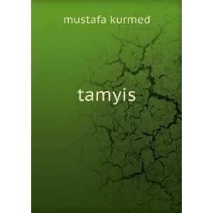  tamyis mustafa kurmed Books