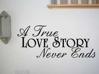TRUE LOVE STORY NEVER ENDS Wall Quote Decal Home  