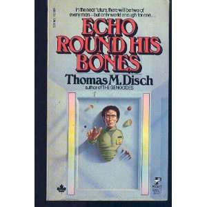  Echo Round His Bones (9780671828370) Thomas disch Books
