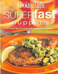 Cooking Light Superfast Suppers  