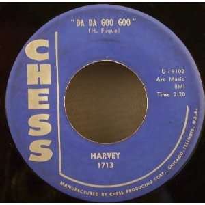 Da Da Goo Goo / I Want Somebody (Vinyl 45 7) Harvey 