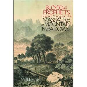   Brigham Young and the Massacre at Mountain Meadows [Hardcover] Will