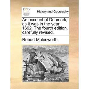 An account of Denmark, as it was in the year 1692. The fourth edition 