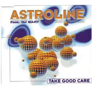  Take Good Care Astroline, DJ Bart Music