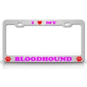  I LOVE MY BLOODHOUND Dog Pet Animal High Quality STEEL 