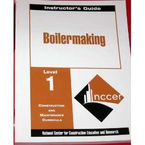  Boilermaking Instructors Guide Level 1 (9780130309150 