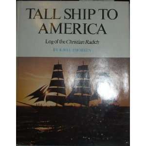 Tall Ship to America Log of the Christian Radich [Hardcover]