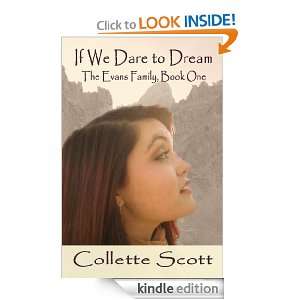 If We Dare to Dream (The Evans Family, Book One): Collette Scott 