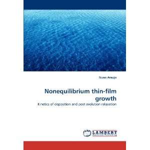  Nonequilibrium thin film growth Kinetics of deposition 