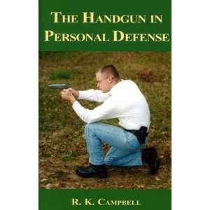  The Handgun in Personal Defense (9780936783420): R.K 