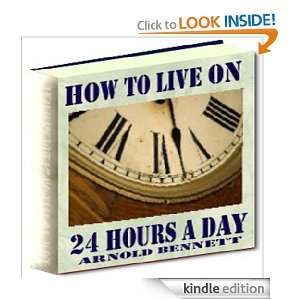 How to Live on Twenty Four Hours a Day Arnold Bennett  