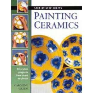  Step By Step Painting Ceramics (Step by step Crafts 