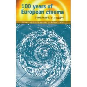  100 Years of European Cinema Entertainment or Ideology 