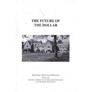  The Future of the Dollar  Economic Education Bulletin Vol 