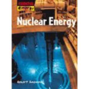  Essential Energy Nuclear Energy (9780431117669) Robert 