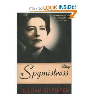  Spymistress The True Story of the Greatest Female Secret 