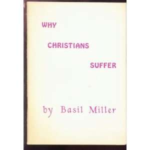  Why Christians Suffer Basil Miller Books