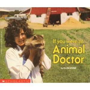  If You Were an Animal Doctor (9780590411110) Ellen Levine 