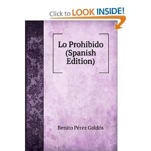  Lo Prohibido (Spanish Edition) Benito PÃ©rez GaldÃ³s 