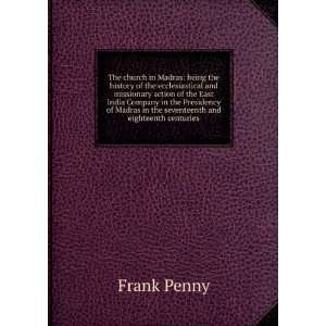   the East India Company in the presidency of Madras Frank Penny Books