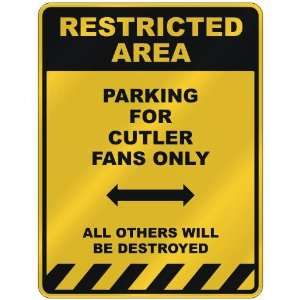  RESTRICTED AREA  PARKING FOR CUTLER FANS ONLY  PARKING 