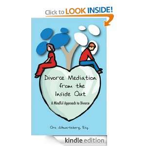 Divorce Mediation from the Inside Out A Mindful Approach to Divorce 