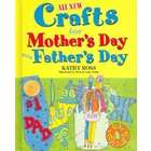 Non Fiction All New Crafts for Mothers Day and Fathers Day