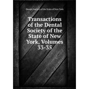   York, Volumes 33 35 Dental Society of the State of New York Books