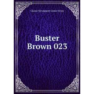  Buster Brown 023: Classic Newspaper Comic Strips: Books