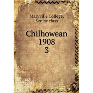  Chilhowean 1908. 3 Senior class Maryville College Books