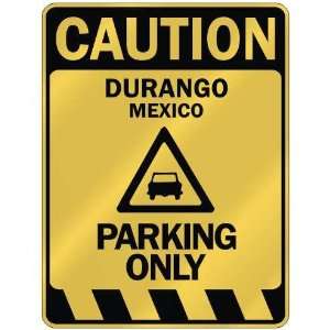   CAUTION DURANGO PARKING ONLY  PARKING SIGN MEXICO