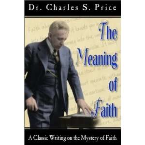  The Meaning of Faith: A Classic Writing on the Mystery of 